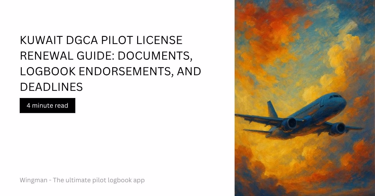 Kuwait DGCA Pilot License Renewal Guide: Documents, Logbook Endorsements, and Deadlines